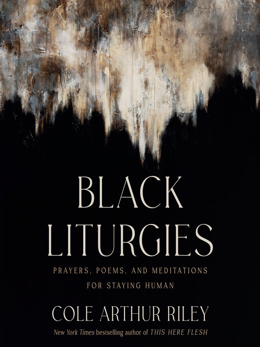 Title details for Black Liturgies by Cole Arthur Riley - Wait list